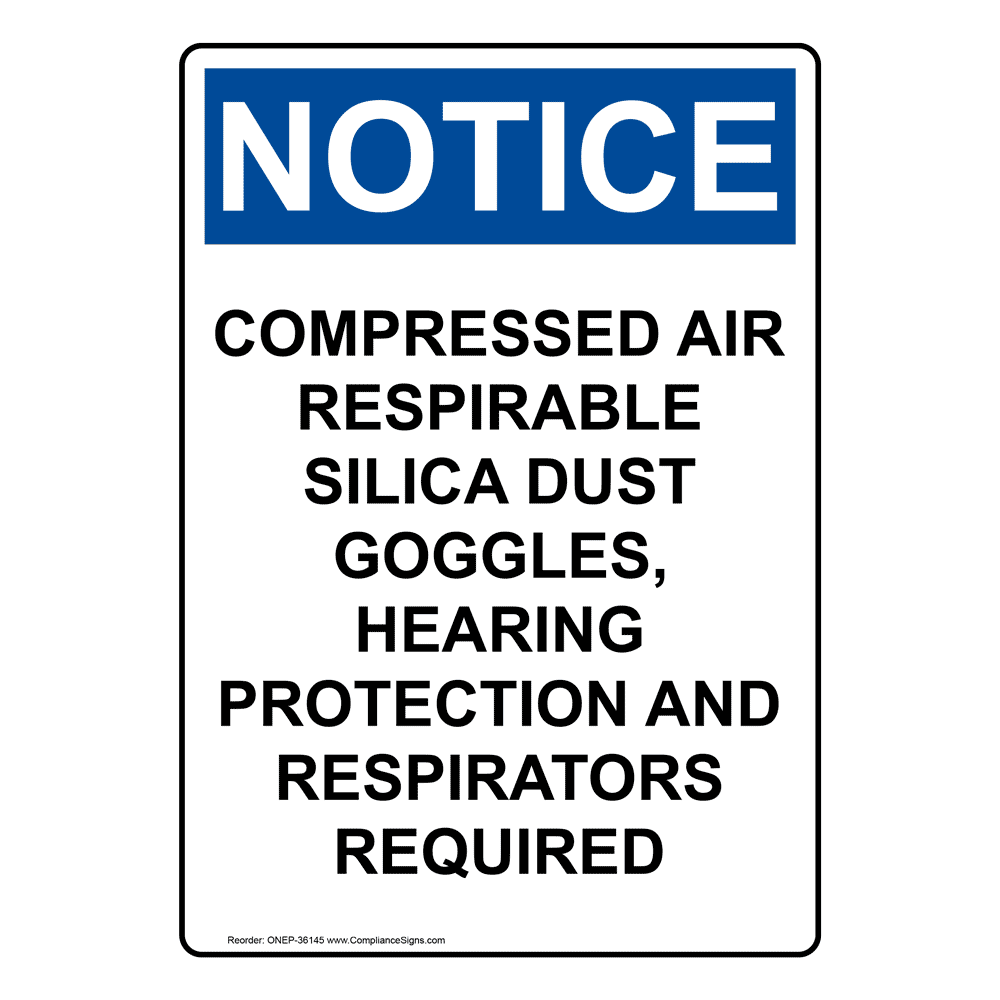 OSHA Compressed Air Respirable Silica Dust Goggles, Sign ONE36145