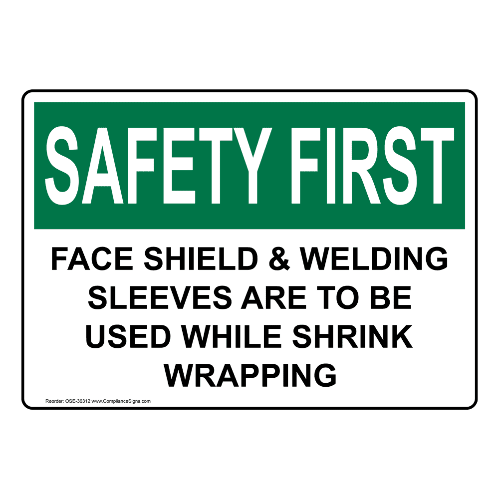 OSHA Face Shield & Welding Sleeves Are To Be Sign OSE36312