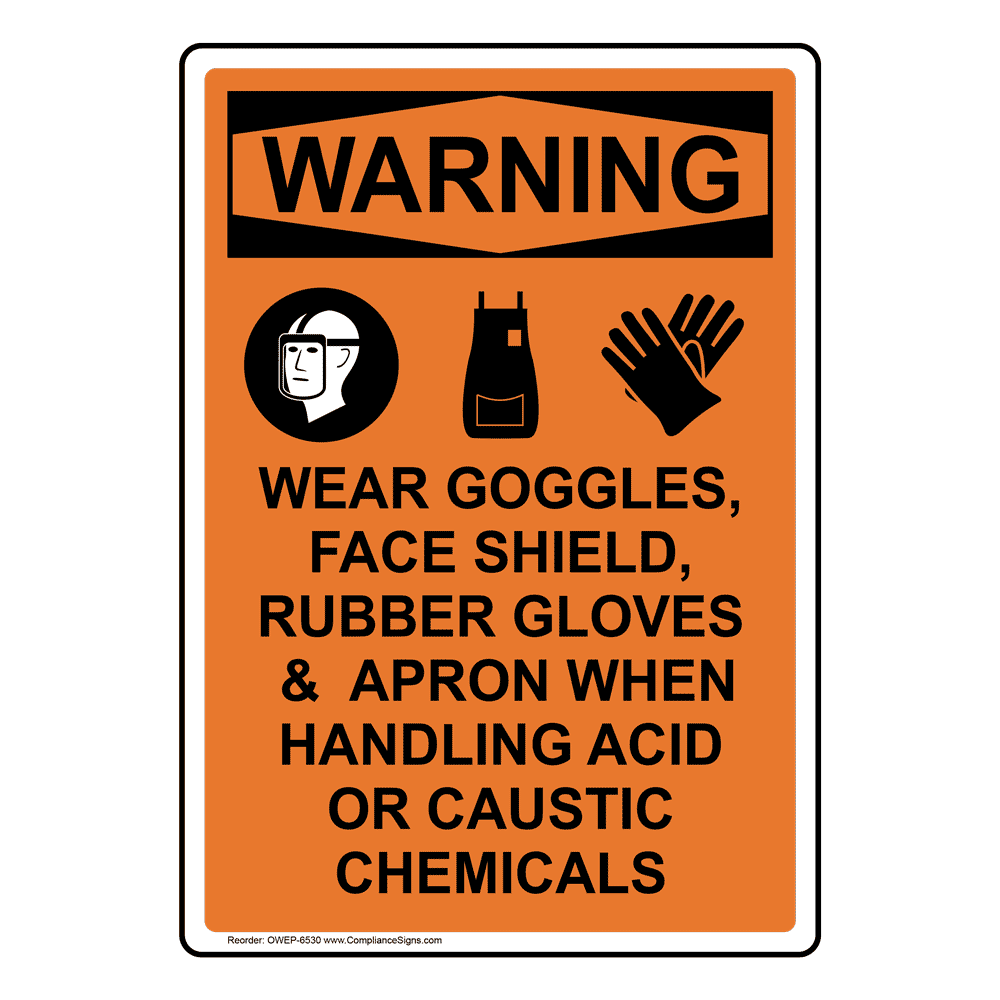 OSHA WARNING Wear Goggles Face Shield Rubber Gloves Acid Sign OWE6530