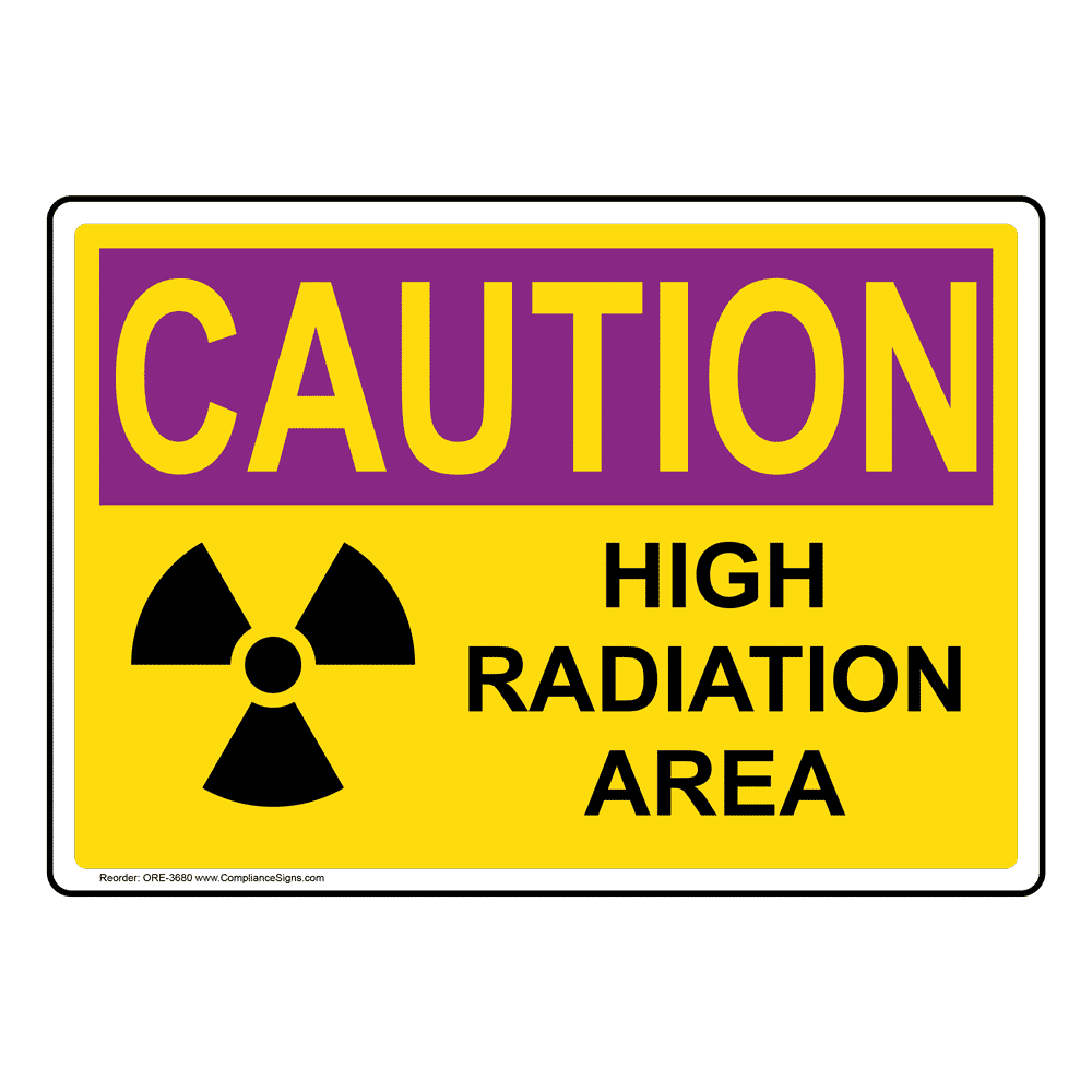 OSHA RADIATION CAUTION High Radiation Area Sign ORE3680 Radiation