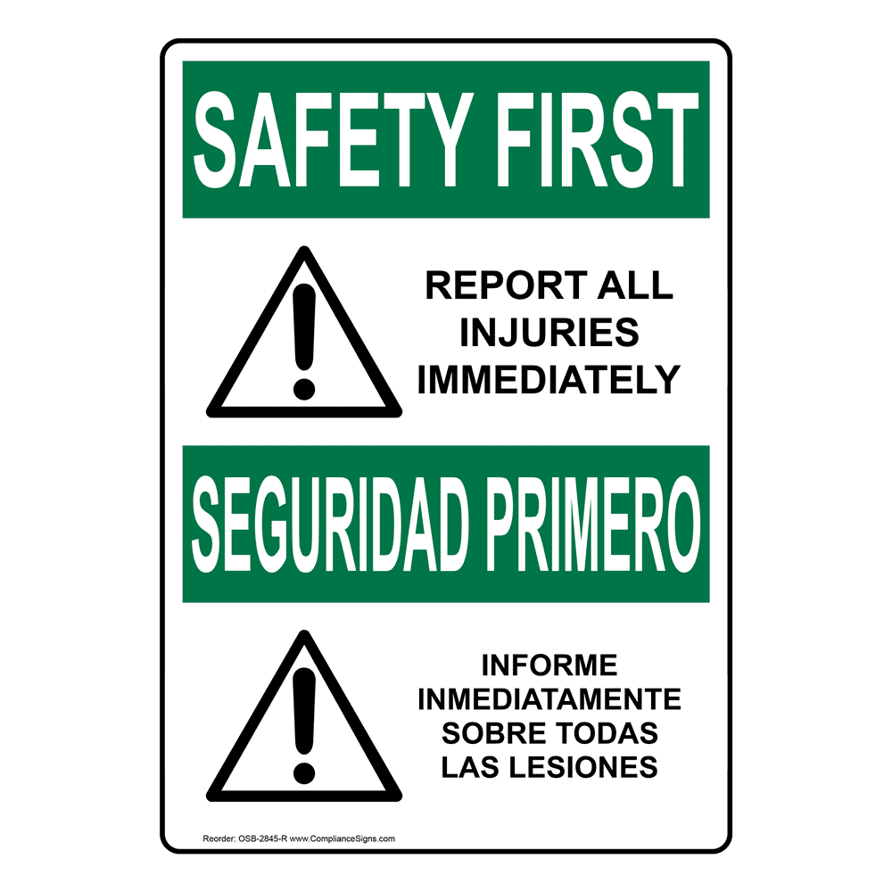 OSHA SAFETY FIRST Report All Injuries Immediately Sign OSB 2845 R