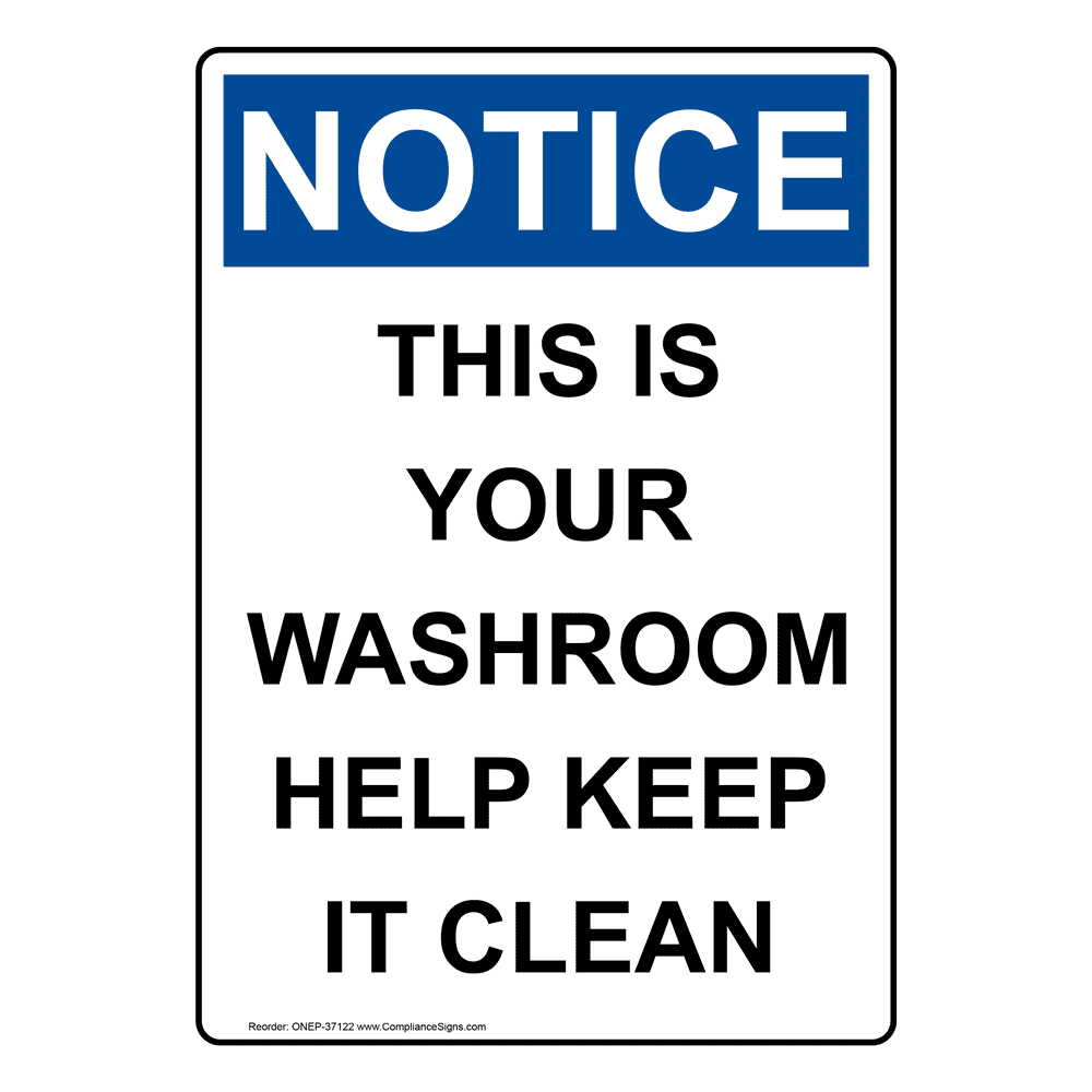 OSHA This Is Your Washroom Help Keep It Clean Sign ONE37122