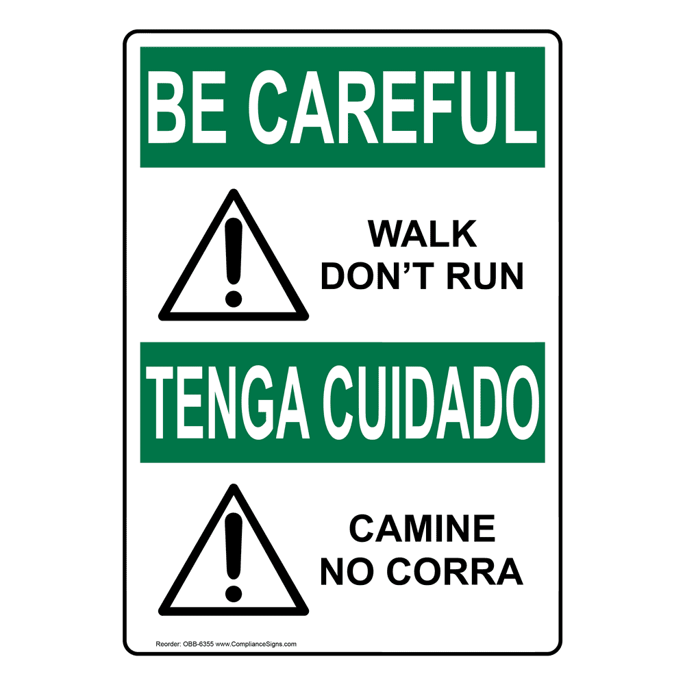English + Spanish OSHA BE CAREFUL Walk Don't Run With Symbol Sign With Symbol OBB-6355