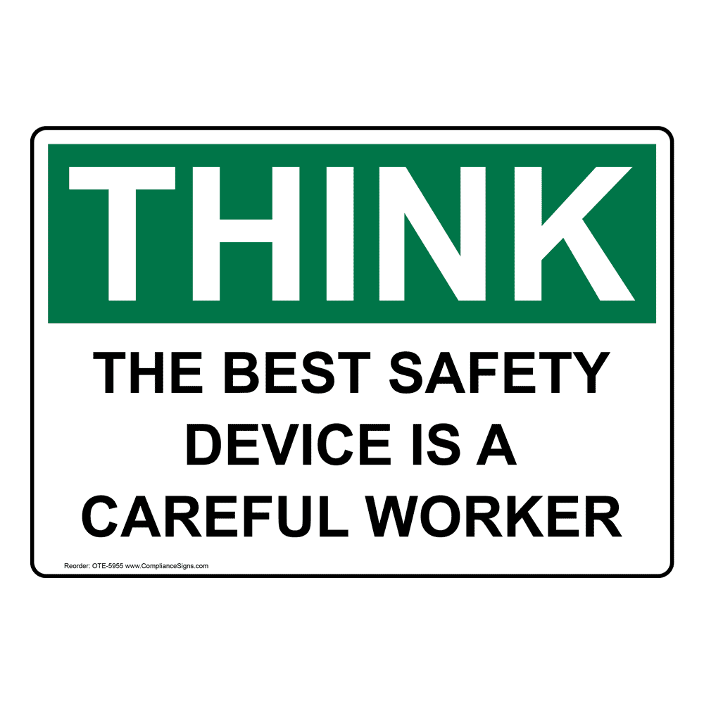 OSHA THINK The Best Safety Device Is A Careful Worker Sign OTE5955