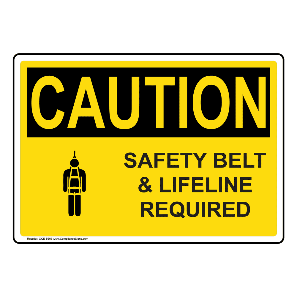 OSHA CAUTION Safety Belt & Lifeline Required Symbol Sign With Symbol OCE-5605
