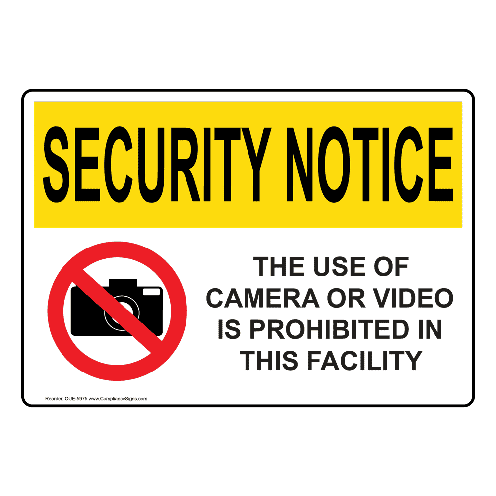 OSHA SECURITY NOTICE Use Of Camera Or Video Prohibited Sign With Symbol OUE-5975