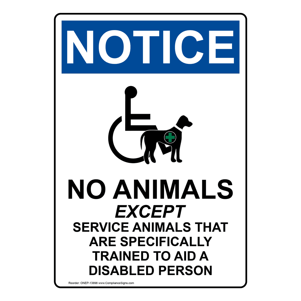 Portrait OSHA NOTICE No Animals Except Sign With Symbol ONEP-13898