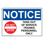 OSHA NOTICE Tank Out Of Service Trained Sign With Symbol ONE-25237