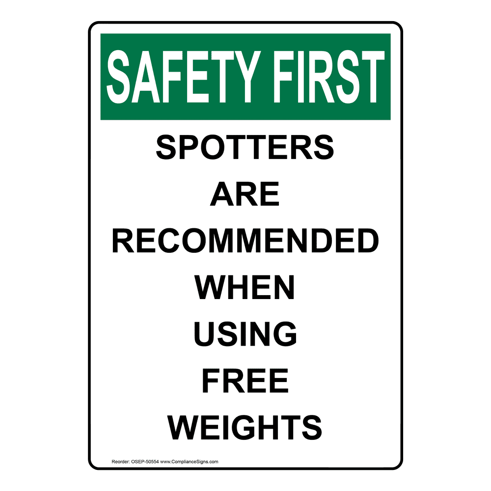 OSHA Spotters Are When Using Free Weights Sign OSE50554
