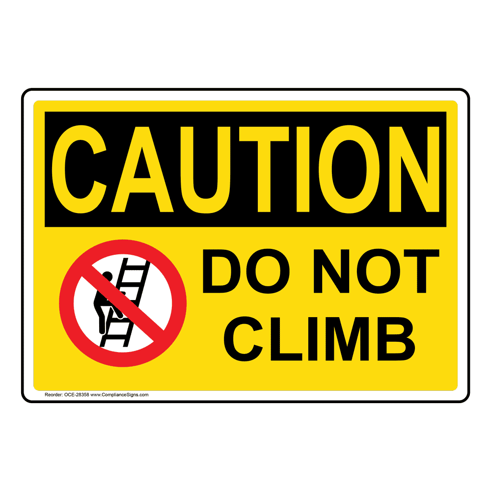 OSHA Do Not Climb Sign With Symbol OCE28358