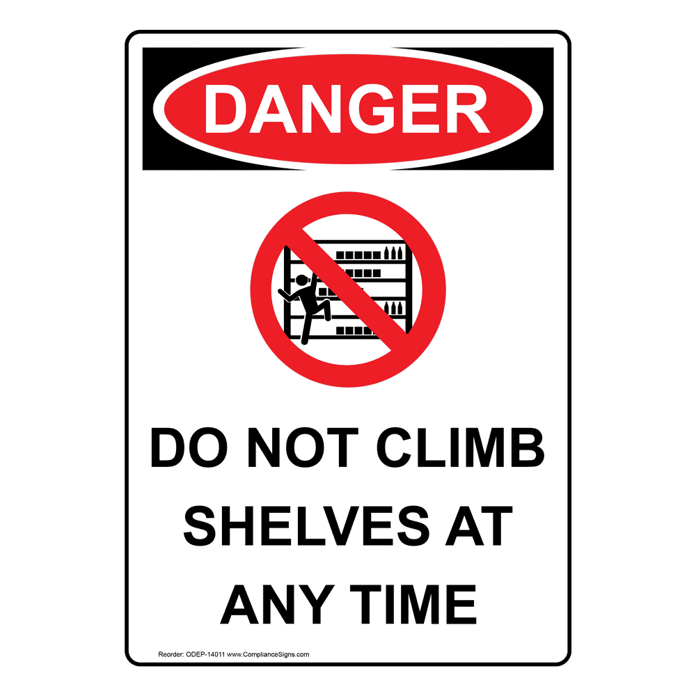 Portrait OSHA Do Not Climb Shelves Sign With Symbol ODEP14011