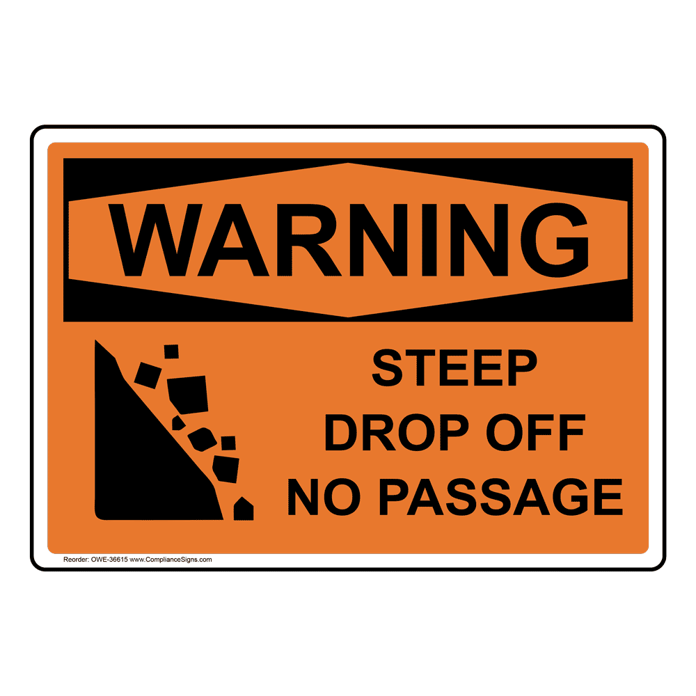 OSHA WARNING Steep Drop Off No Passage Sign With Symbol OWE-36615