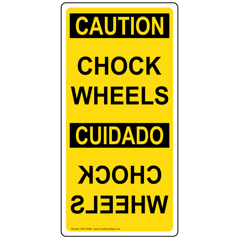 OSHA CAUTION Chock Wheels Sign OCE-14298 Truck Loading / Unloading