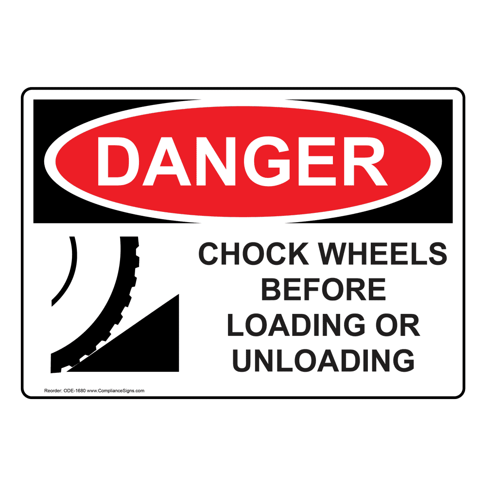 OSHA DANGER Chock Wheels Before Loading Or Unloading Sign ODE1680