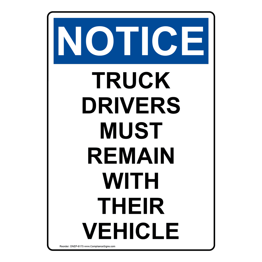 OSHA NOTICE Truck Drivers Must Remain With Their Vehicle Sign ONE6175