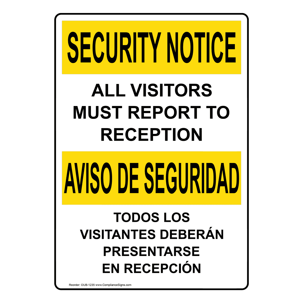 English + Spanish OSHA SECURITY NOTICE Visitors Must Report Sign OUB-1235