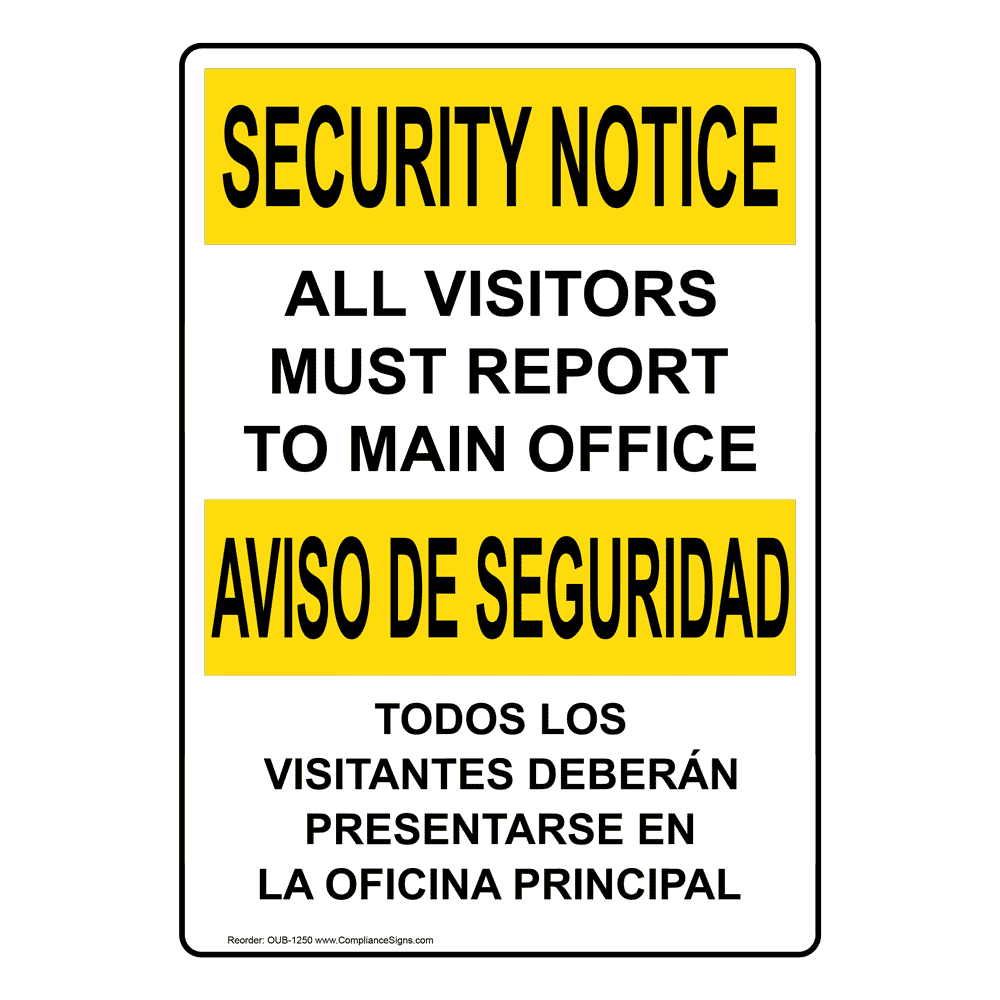 English + Spanish OSHA SECURITY NOTICE Visitors Must Report Sign OUB-1250