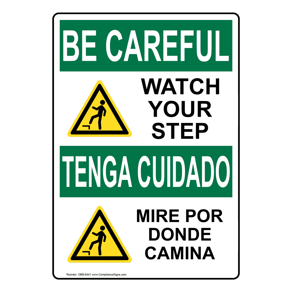 English + Spanish OSHA BE CAREFUL Watch Your Step With Symbol Sign With Symbol OBB-6441