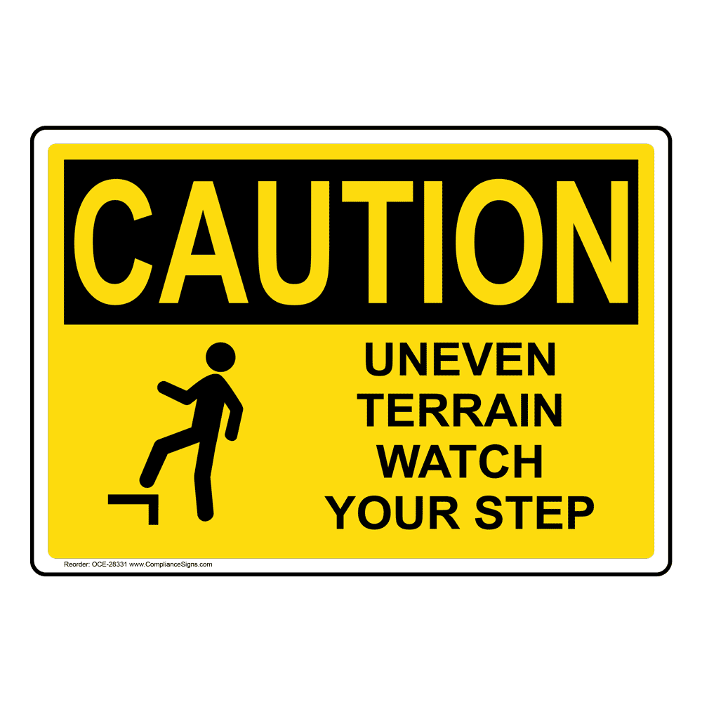 OSHA CAUTION Uneven Terrain Watch Your Step Sign With Symbol OCE-28331