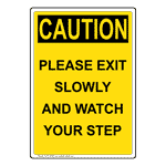 Portrait Please Exit Slowly And Watch Your Step Sign OCEP-28398