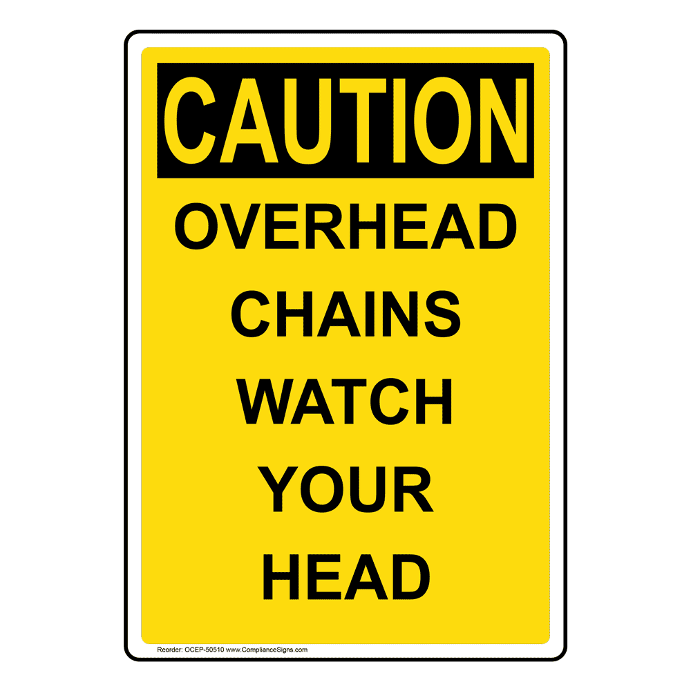 Portrait OSHA Overhead Chains Watch Your Head Sign OCEP50510