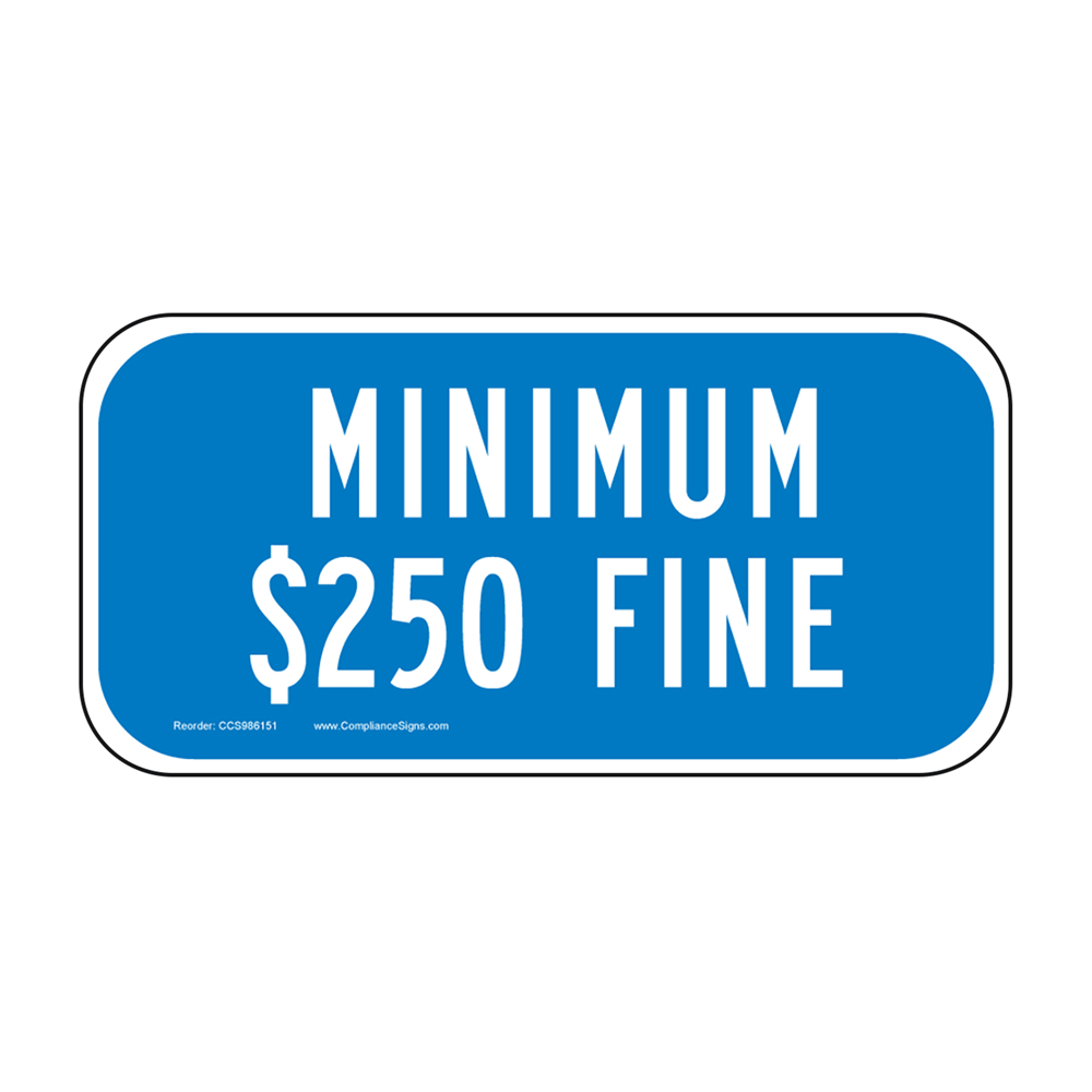 $250 Minimum Fine Sign PKE-14605 handicapped parking