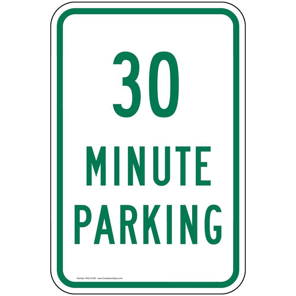 30 Minute Parking Sign PKE-21300 Parking Control