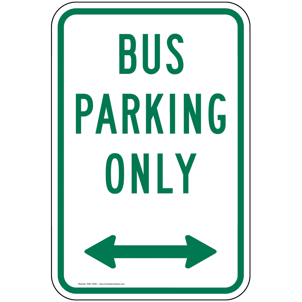 Bus Parking Only Sign With Arrows PKE-15461 Parking Reserved
