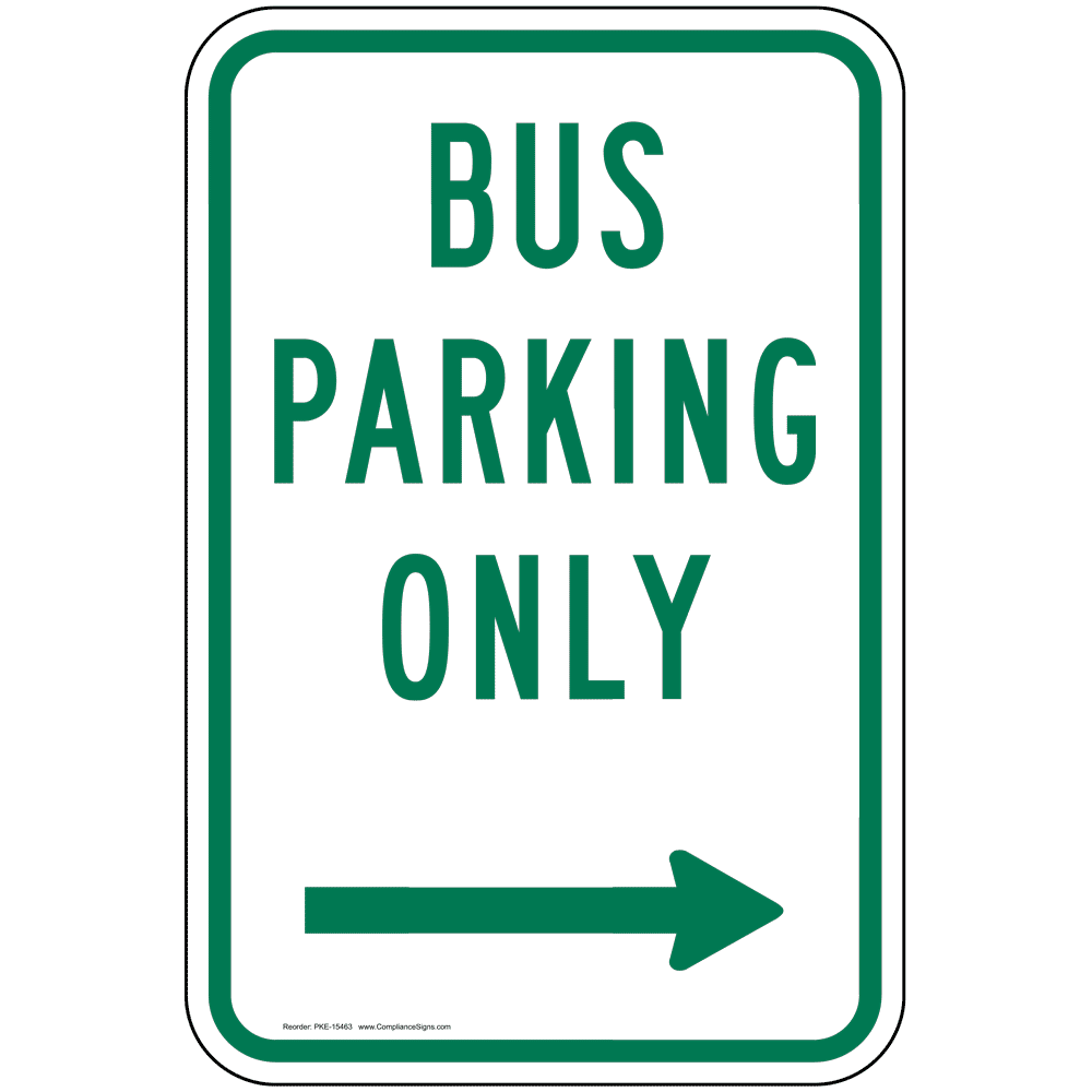 Bus Parking Only Sign With Right Arrow PKE-15463 Parking Reserved