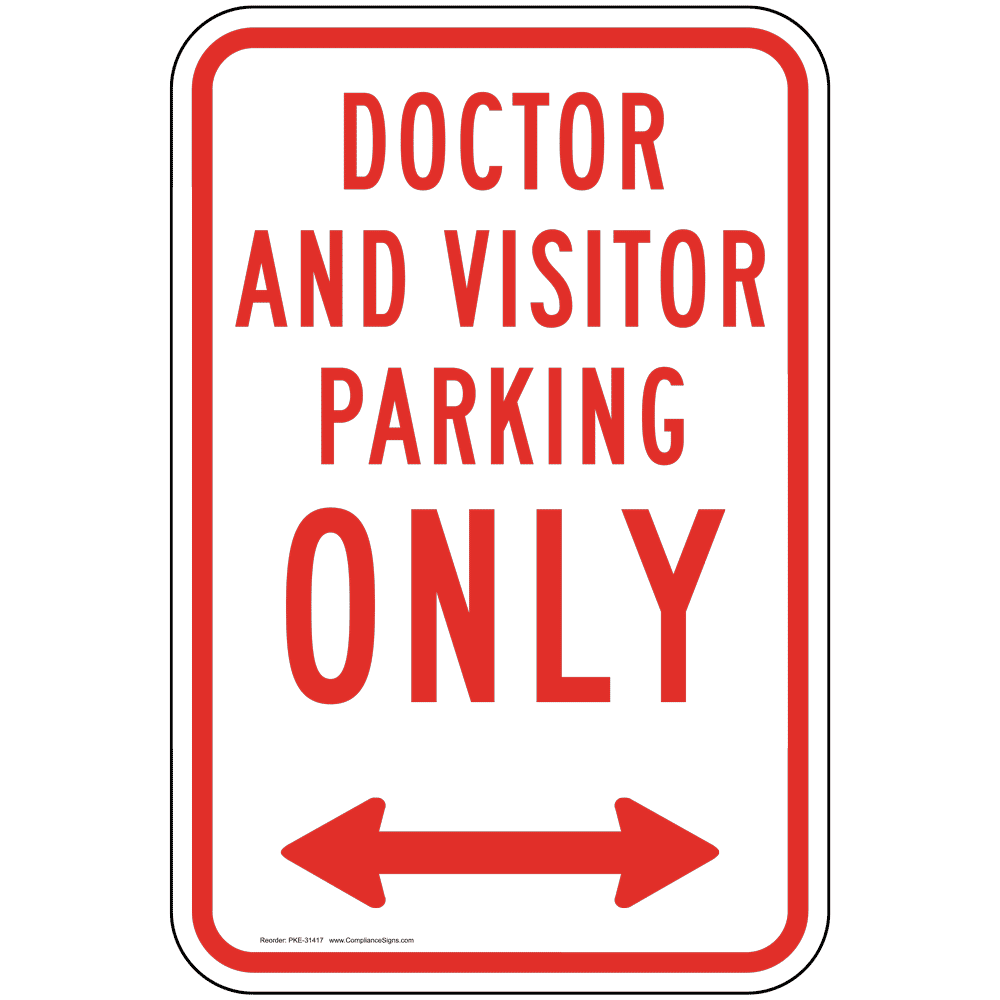 Doctor And Visitor Parking Only Sign With Arrows PKE 31417