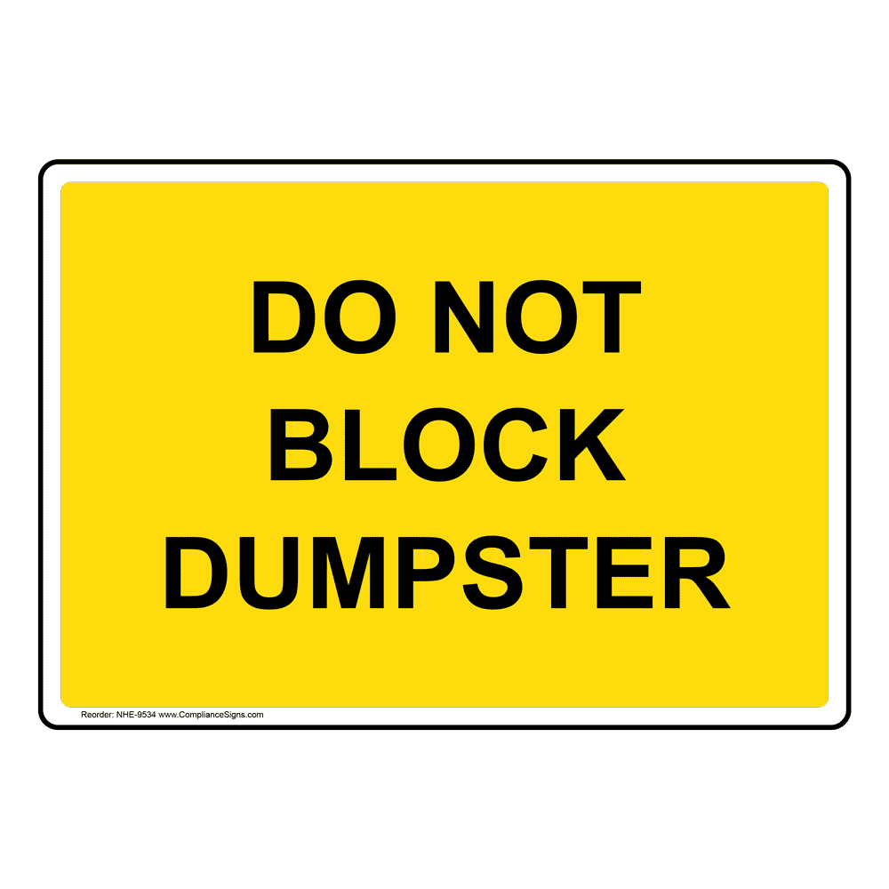 Do Not Block Dumpster Sign NHE 9534 Parking Not Allowed