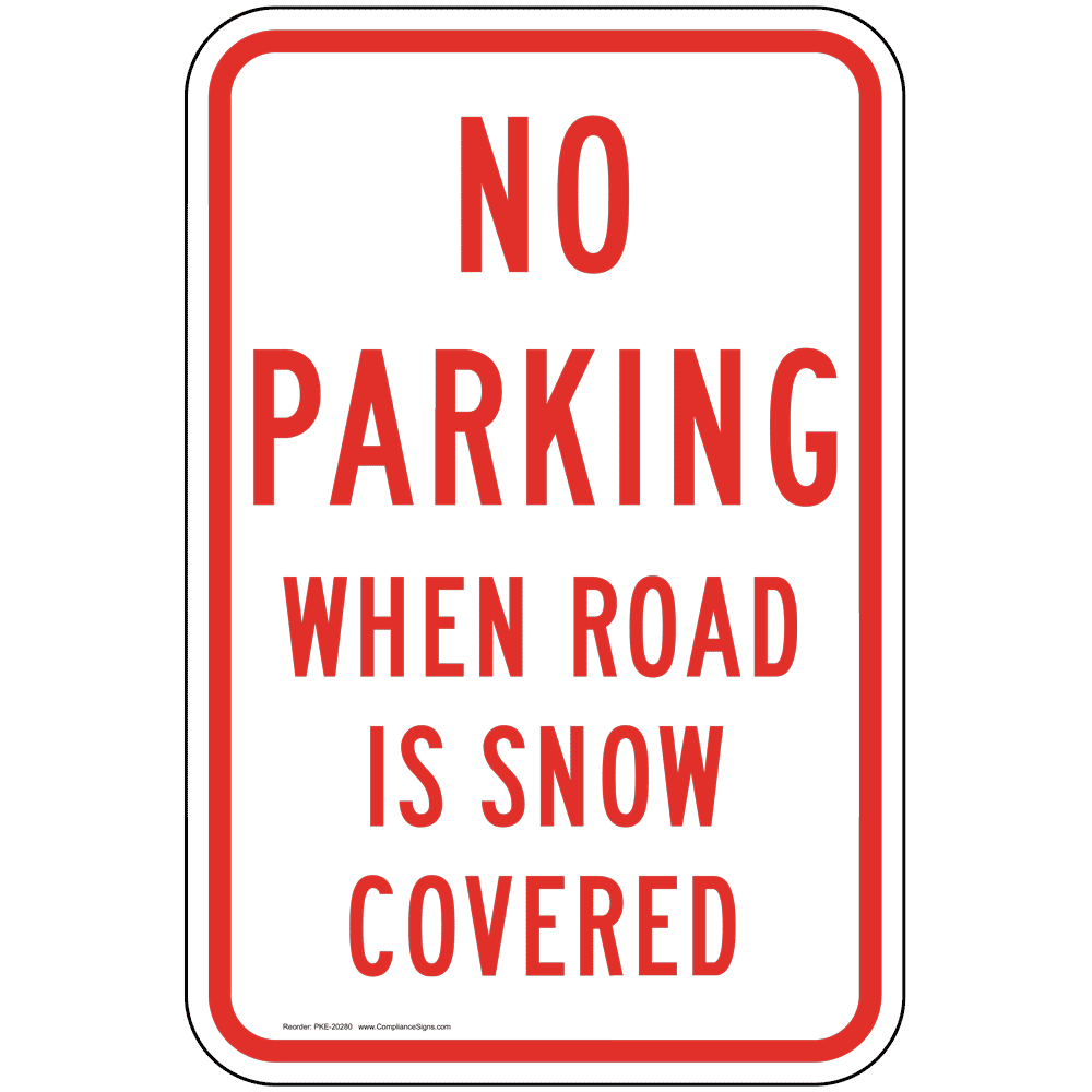 No Parking When Road Is Snow Covered Sign PKE-20280 Parking Control