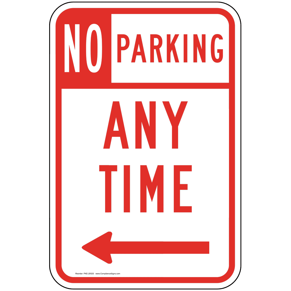 No Parking Any Time Sign with Left Arrow PKE20525 Parking Not Allowed