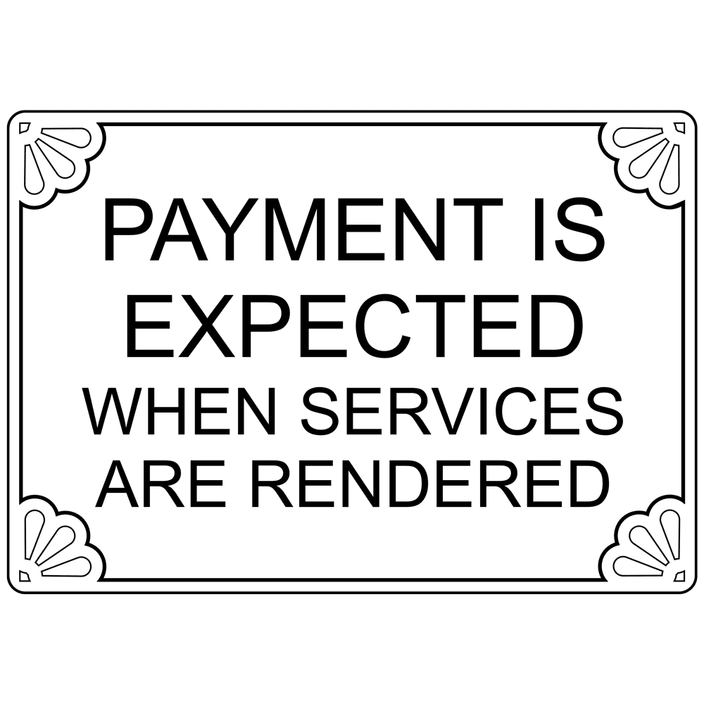 Payment Expected Services Rendered Engraved Sign EGRE17991BLKonWHT