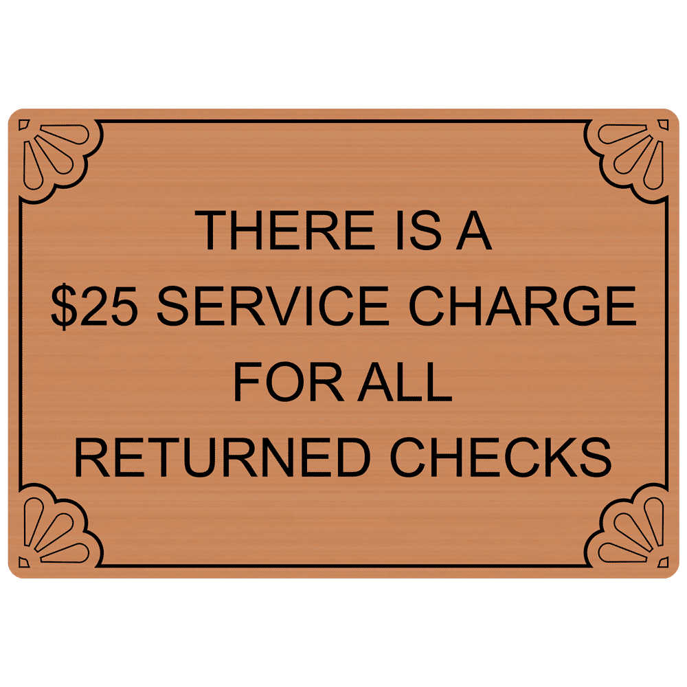 Copper Engraved A $25 SERVICE CHARGE FOR RETURNED CHECKS Sign EGRE-17993_Black_on_Copper