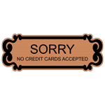 Sorry No Credit Cards Accepted Sign EGRE-17999-BLKonCPR