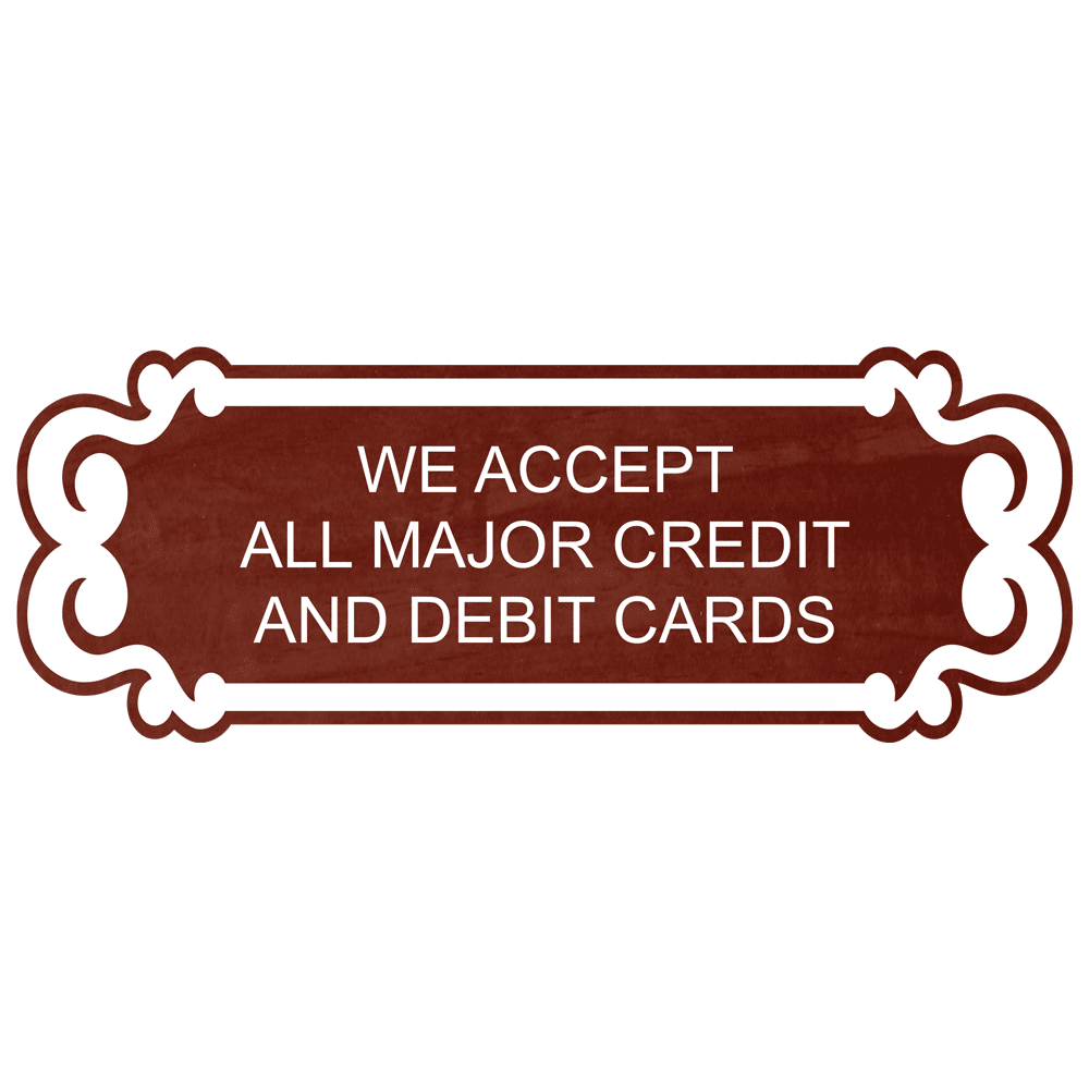 Cinnamon Engraved WE ACCEPT ALL MAJOR CREDIT AND DEBIT CARDS Sign EGRE-18001_White_on_Cinnamon