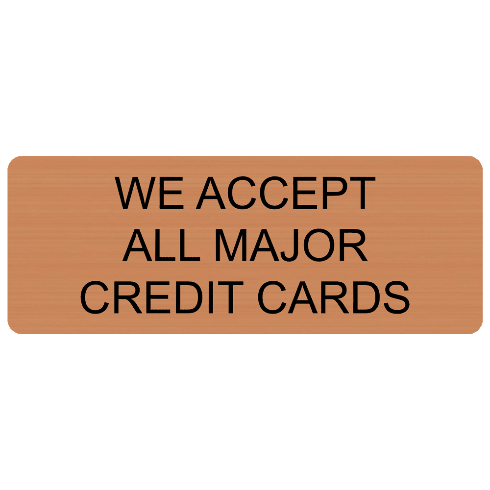 Copper Engraved WE ACCEPT ALL MAJOR CREDIT CARDS Sign EGRE-18016_Black_on_Copper