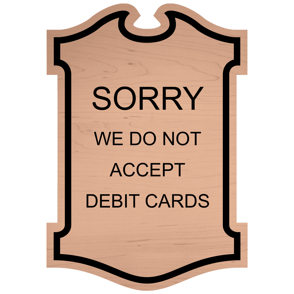 Cashew Engraved SORRY WE DO NOT ACCEPT DEBIT CARDS Sign EGRE-18033_Black_on_Cashew