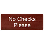 No Checks Please Engraved Sign EGRE-440-WHTonCNMN Payment Policies