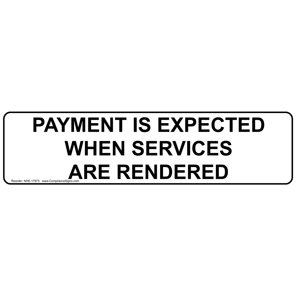 Payment Is Expected When Services Are Rendered Sign NHE17973