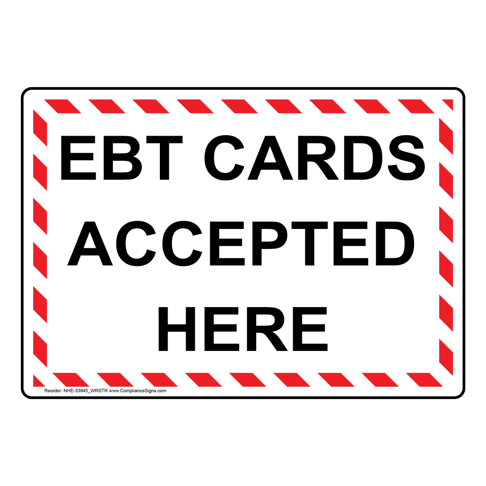 Portrait EBT Cards Accepted Here Sign NHEP 33945 WRSTR Portrait EBT Cards Accepted Here Sign NHEP 33945 WRSTR