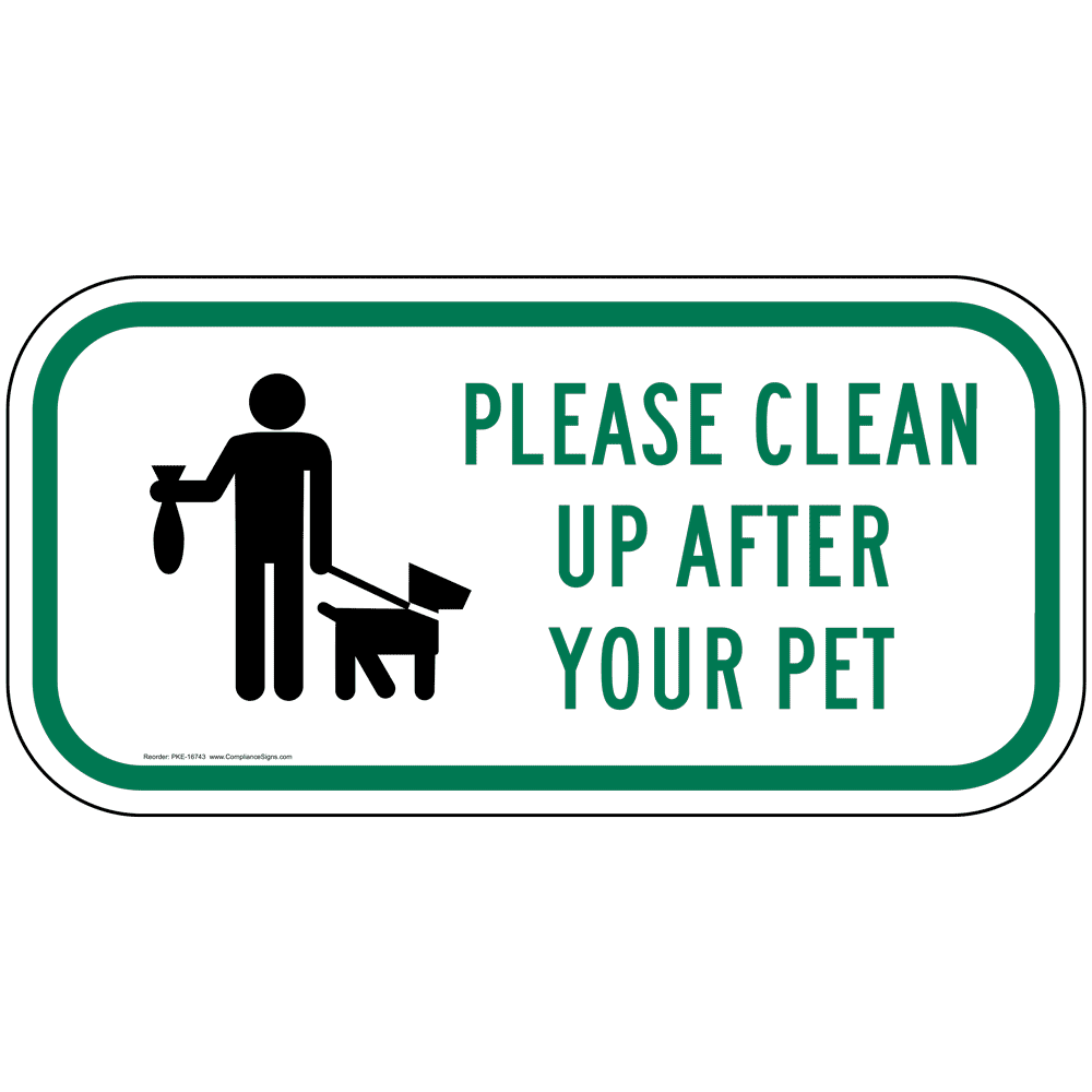 Pet rules. Clean after your Pet. Please clean up. Clean up after you. Pet sign.