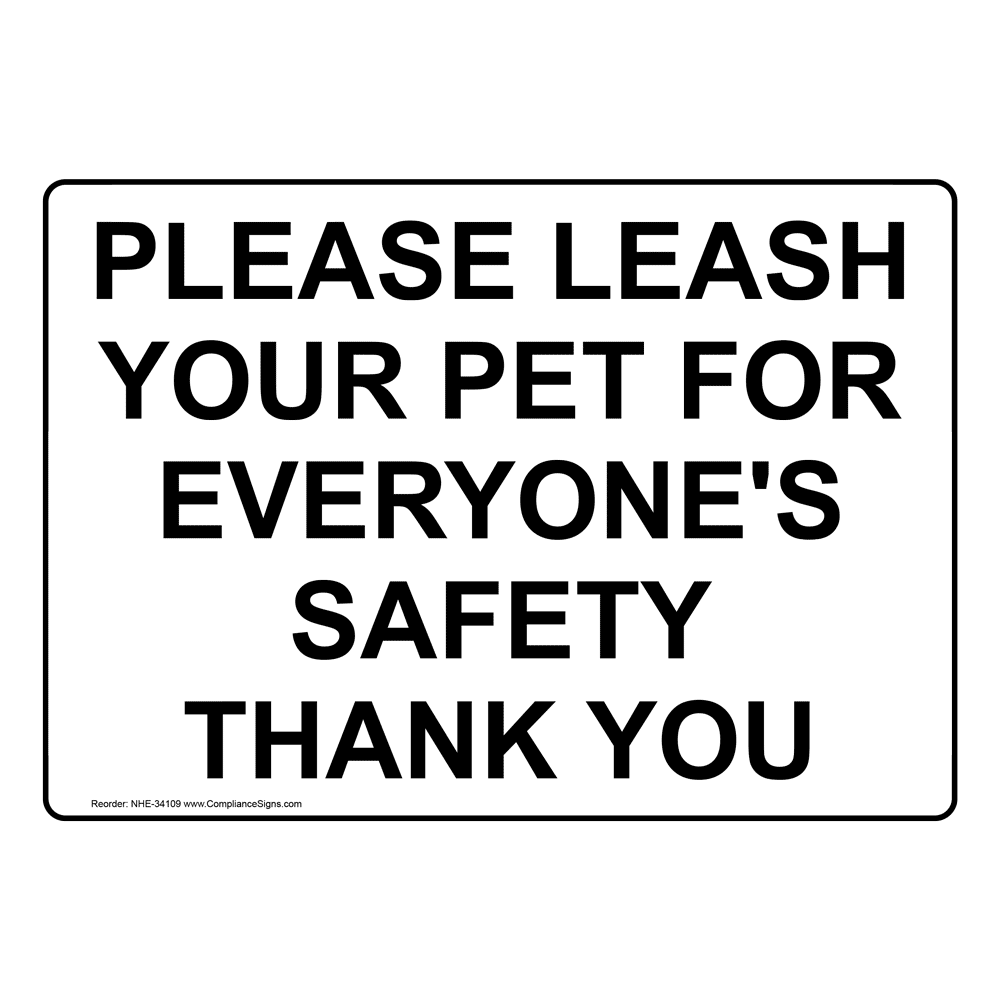 Please Leash Your Pet For Everyone's Safety Thank You Sign NHE34109