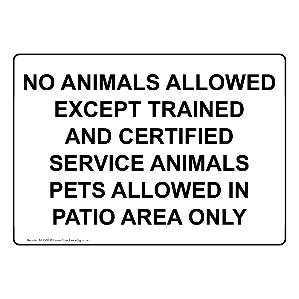 No Animals Allowed Except Trained And Certified Sign NHE-34115