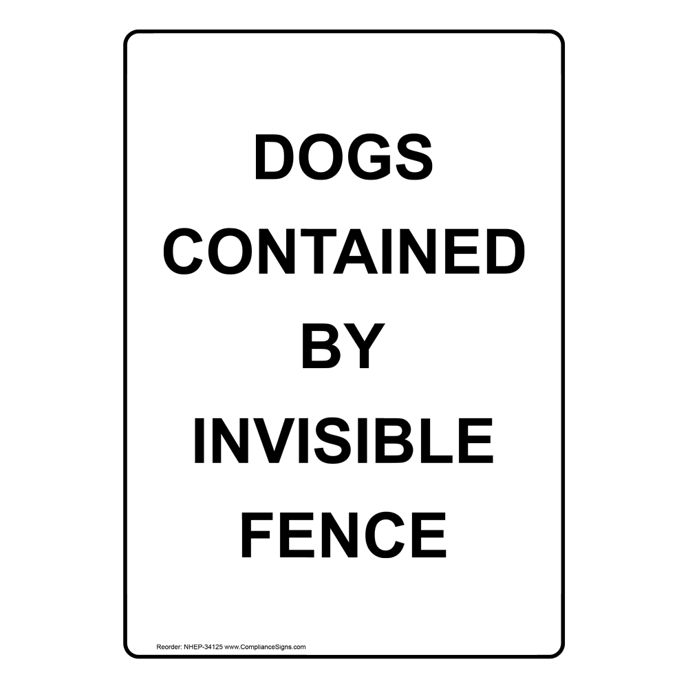 Portrait Dogs Contained By Invisible Fence Sign NHEP34125