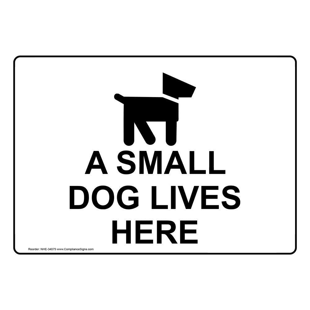 A Small Dog Lives Here Sign With Symbol NHE34075