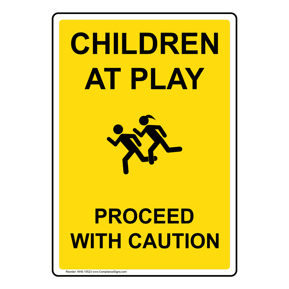 Children At Play Proceed With Caution Sign NHE-15523 Playground