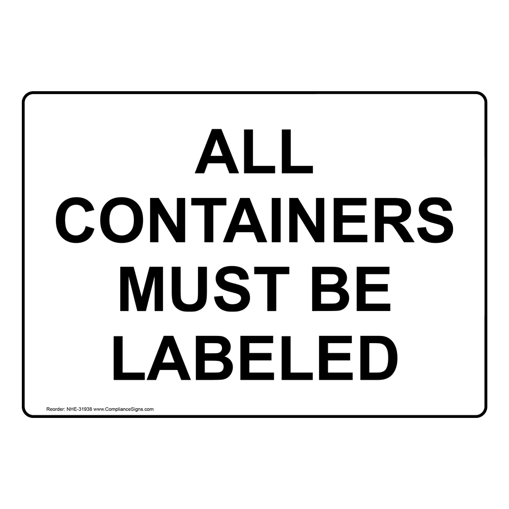 All Containers Must Be Labeled Sign NHE31938