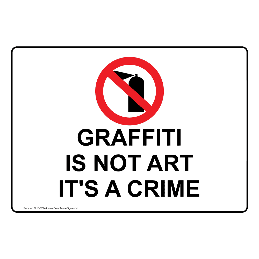 Graffiti Is Not Art It's A Crime Sign With Symbol NHE32244